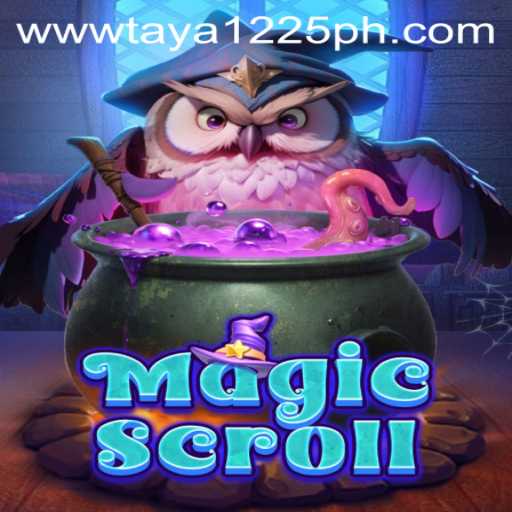 Unlocking the Mysteries of MagicScroll: A Comprehensive Guide with Taya1225